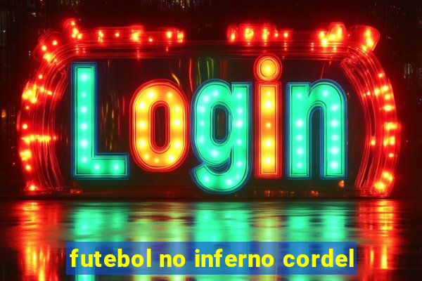 futebol no inferno cordel